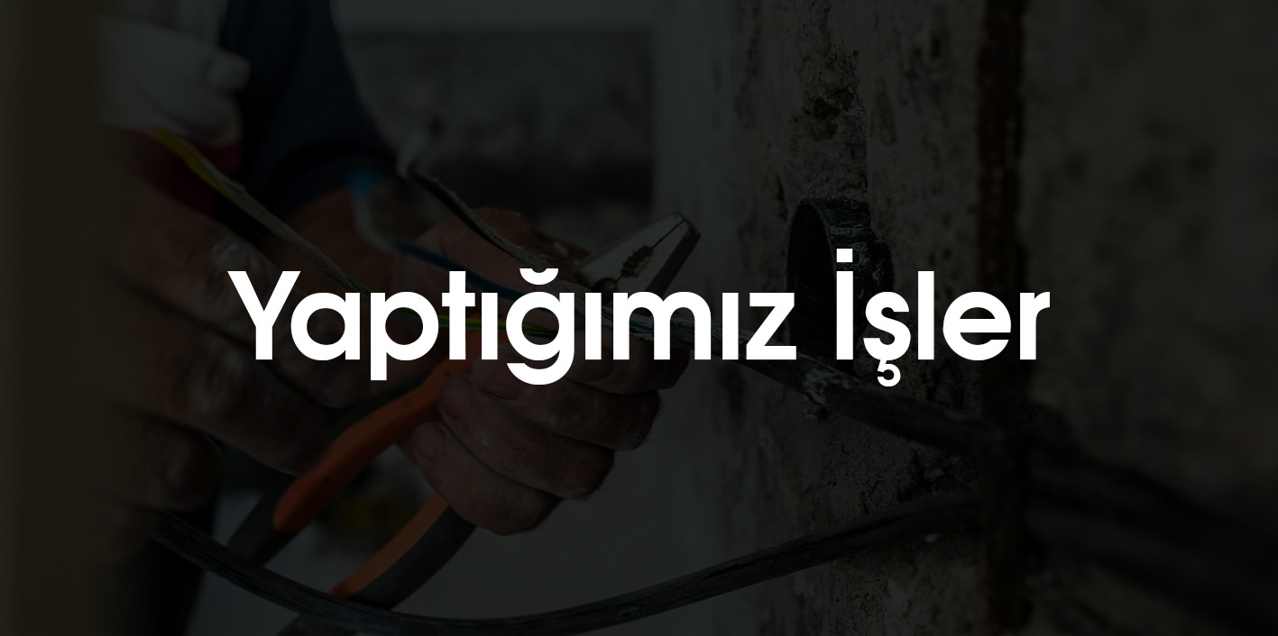 Yaptığımız İşler